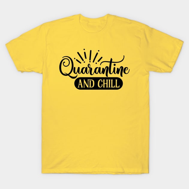 Quarantine And Chill Quote Artwork T-Shirt by Artistic muss